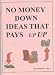 NO MONEY DOWN IDEAS THAT PAYS UP