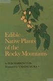 Edible Native Plants Of The Rocky Mountains