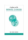 Coping with Bowel Cancer (Overcoming Common Problems)