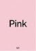Pink: The Exposed Color in Contemporary Art and Culture