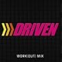 Driven Workout Mix