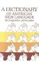Dictionary of American Sign Language on Linguistic Principles