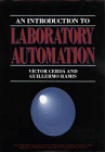 An Introduction to Laboratory Automation (Chemical Analysis: A Series of Monographs on Analytical Chemistry and Its Applications)