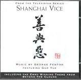 Shanghai Vice: Music from the Television Series [SOUNDTRACK]