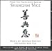 Shanghai Vice: Music from the Television Series [SOUNDTRACK]