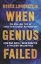 When Genius Failed: The Rise and Fall of Long Term Capital Management