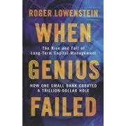 When Genius Failed: The Rise and Fall of Long Term Capital Management