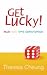 Book Get Lucky!: Make Your Own Opportunities