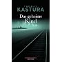 Das geheime Kind: Kriminalroman von Thomas Kastura