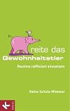 Produkt-Bild: Reite das Gewohnheitstier: Routine raffiniert einsetzen