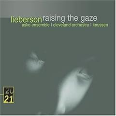 Peter Lieberson: Raising the Gaze