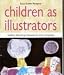 Book Children as Illustrators: Making Meaning Through Art and Language