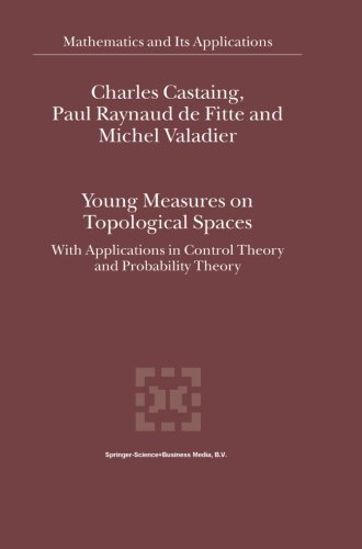 Young Measures on Topological Spaces: With Applications in Control Theory and Probability Theory (Mathematics and Its Applications) (Volume 571)