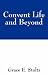 Convent Life and Beyond