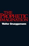 The Prophetic Imagination Walter Brueggemann