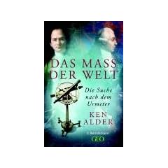 Das Ma� der Welt: Die Suche nach dem Urmeter