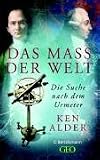 Das Ma� der Welt: Die Suche nach dem Urmeter