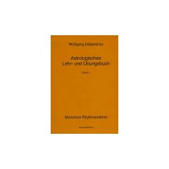 Astrologisches Lehr- und �bungsbuch. Bd 1. M�nchner Rhythmenlehre