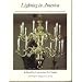 Lighting in America: From Colonial Rushlights to Victorian Chandeliers