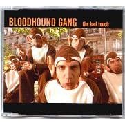 Bad Touch (Cd Single Eiffel Remix and God Lives Underwater Remix) by Bloodhound Gang, Eiffel 65, and God Lives Underwater