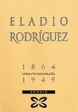 Eladio Rodriguez: 1864-1949 (Grandes Obras)