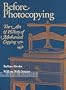 Before Photocopying: The Art and History of Mechanical Copying 1780-1938