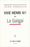 Revue La Table ronde  / Vivre Henri IV ou la Galigaï
