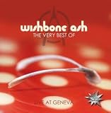 The Very Best of Wishbone Ash - Live at Geneva