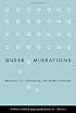 Queer Migrations: Sexuality, U.S. Citizenship, and Border Crossings