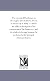 The persecuted Dutchman, or, The original John Schmidt. A farce, in one act. By S. Barry. To which are added, a description of the costumecast of the characters ... at the principal American theatres.