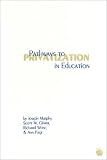 img - for Pathways to Privatization in Education: (Contemporary Studies in Social and Policy Issues in Education: The David C. Anchin Center Series) book / textbook / text book