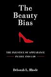 The beauty bias : the injustice of appearance in life and law