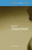 Stephen Greenblatt (Routledge Critical Thinkers)
