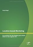 Location-Based-Marketing: So Erreichen Sie Ihre Kunden Ganz Einfach Direkt VOR Der Eigenen T R!