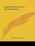 Ralph Waldo Emerson On Self Reliance