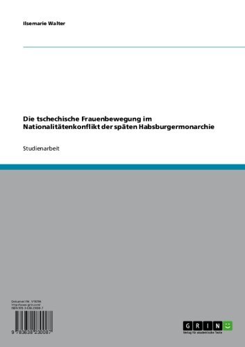 Die tschechische Frauenbewegung im Nationalitätenkonflikt der späten Habsburgermonarchie (German Edition)