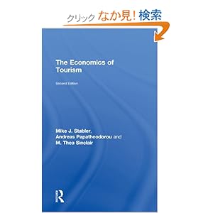 【クリックでお店のこの商品のページへ】The Economics of Tourism: Mike J. Stabler, Andreas Papatheodorou, M. Thea Sinclair: 洋書