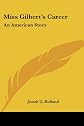 Miss Gilbert's Career: An American Story
