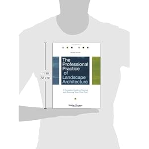 The Professional Practice of Landscape Architecture: A Complete Guide to Starting and Running Your Own Firm