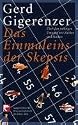 Das Einmaleins der Skepsis: Über den richtigen Umgang mit Zahlen und Risiken