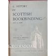 HISTORY OF SCOTTISH BOOKBINDING 1432 TO 1650.|A by William S. Mitchell