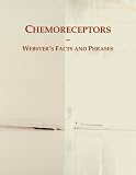 Chemoreceptors: Webster's Facts and Phrases