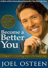 Become A Better You: 7 Keys To Improving Your Life Every Day