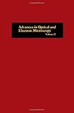 Advances in optical and electron microscopy. Vol.12