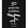 50 grandi idee. Politica