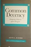 Common decency : domestic policies after Reagan