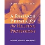research primer for the helping professions methods statistics and writings research statistics  program