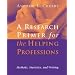 Research Primer For The Helping Professions: Methods, Statistics, and Writings