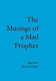 The Musings of a Mad Prophet