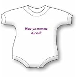How ya momma durrin? Baby Ultrasoft Onesie